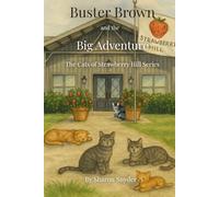 Buster Brown and the Big Adventure: The Cats of Strawberry Hill Series