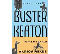 Buster Keaton: Cut To The Chase