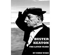 Buster Keaton: The Later Years