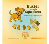BUSTER MEETS THE SQUEAKERS: Kindness makes room for everyone. (Adventures With Buster The Dog)