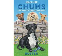 Buster: The First Children's Animal Story in a Heartwarming Series About Rescue Dogs (Chums)