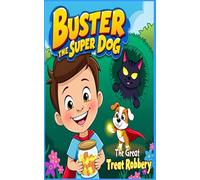 Buster the super dog: The great treat robbery