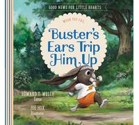 Buster's Ears Trip Him Up: When You Fail: 3 (Good News for Little Hearts)