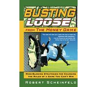 Busting Loose From the Money Game
