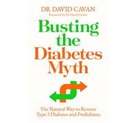 Busting the Diabetes Myth: The Natural Way to Reverse Type 2 Diabetes and Prediabetes