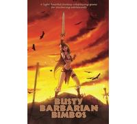 Busty Barbarian Bimbos: A lighthearted fantasy roleplaying game for snickering adolescents: Written by John Fitzgerald, 2013 Edition, (1a) Publisher: CreateSpace Independent Publishing [Paperback]