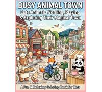 Busy Animal Town Coloring Book for Kids: Cute Animals Working, Playing & Exploring a Fun and Friendly Town | Easy & Simple Line Art for Children Ages ... Jobs, and Everyday Adventures in a Cozy Town