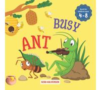 Busy Ants: An Interesting Story Follow The Ants Keeping Young Readers Busy, Reading Book, Best Book For Children From 4-8 Years Old