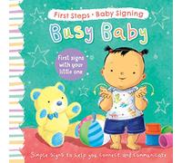 Busy Baby: First Signs With Your Little One (First Steps Baby Signing)