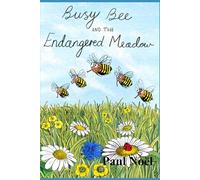 Busy Bee and the Endangered Meadow