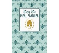 Busy Bee Meal Planner: Weekly Meal Planning with Grocery / Shopping List