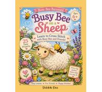 Busy Bee on a Sheep: Learn to Cross Stitch with Busy Bee and Friends