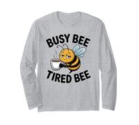 Busy Bee Tired Mom Coffee Lover Funny Stress Anxiety Humor Long Sleeve T-Shirt