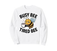 Busy Bee Tired Mom Coffee Lover Funny Stress Anxiety Humor Sweatshirt