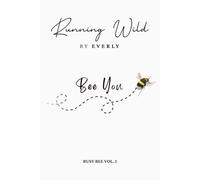 BUSY BEE VOLUME 1 (Running Wild by EVERLY): A Minimalist Lined Journal for Writing, Reflection & Creative Ideas