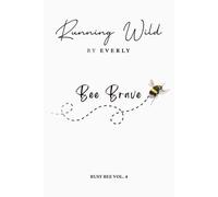 BUSY BEE VOLUME 4 (Running Wild by EVERLY): A Minimalist Lined Journal for Writing, Reflection & Creative Ideas
