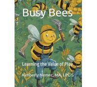 Busy Bees: Learning the Value of Play