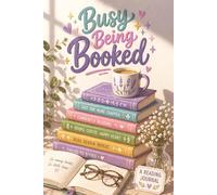 Busy Being Booked: A Thoughtful Reading Journal to Capture Every Story