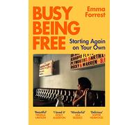 Busy Being Free: Starting Again on Your Own