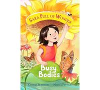 Busy Bodies: Sara's Magical Pollinator Journey (Sara Full of Wonder)