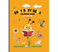 Busy body Bees: A kids coloring book with a short story.