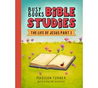 Busy Books Bible Studies for Kids: The Life of Jesus Part 1