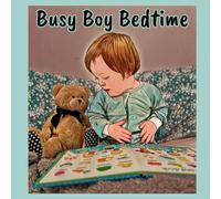 Busy Boy Bedtime: Growing Up With Down Syndrome Adventure Books