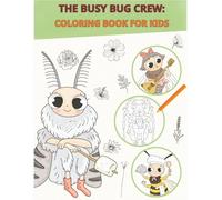 Busy Bug Coloring Book for Kids: Cute & Easy Insect Coloring Pages: Simple Bug Coloring for Preschoolers (Ages 4-8)