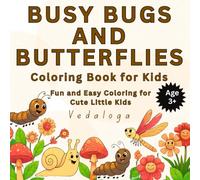 Busy Bugs and Butterflies: Coloring book series for kids (Vedaloga coloring book adventure series)