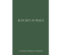Busy but at Peace: A Gentle Habit-Tracking Journal for Calm, Grace-Filled, and Faithful Days