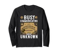 Busy Communicating With The Unknown Ouija Long Sleeve T-Shirt
