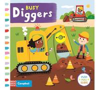 Busy Diggers: A push, pull, slide book - perfect for toddlers who like to play as they read! (Campbell Busy Books, 46)