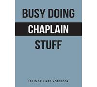 Busy Doing Chaplain Stuff: 150 Page Lined Notebook