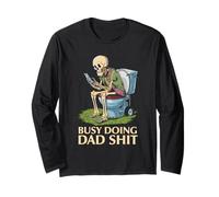 Busy Doing Dad Shit Skeleton Toilet Funny Father's Day Long Sleeve T-Shirt