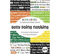 Busy Doing Nothing - Productivity Patterned Scrapbook Paper: 20 double sided A5 sheets - patterned paper book for journaling, crafting, decoupage and papercrafts