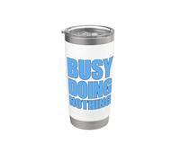 Busy Doing Nothing Stainless Steel Insulated Tumbler