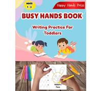 Busy Hands Book: Writing Practice For Toddlers: 75 Fun Pages of Line Tracing, Big Pictures & Coloring for Ages 1-2 | Early Fine Motor Skills Development Worksheets