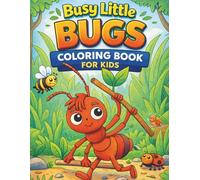 Busy Little Bugs Coloring Book: Fun & Easy Coloring Pages of Ants, Bees, Butterflies & Forest Friends