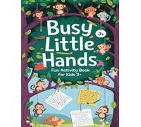 Busy Little Hands: Fun Activity Book for Kids for 3+