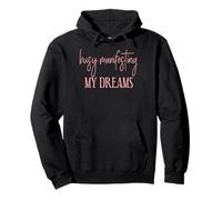 Busy Manifesting My Dreams Saying Pullover Hoodie