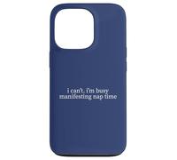 Busy Manifesting Nap Time Funny Sarcastic Meme Humor Minimal Case for iPhone 13 Pro
