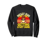 Busy Mom Messy Bun Getting Stuff Done Quote Sweatshirt