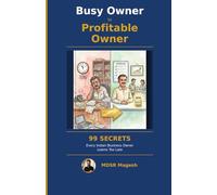 Busy Owner to Profitable Owner: 99 Secrets Every Indian Business Owner Learns Too Late