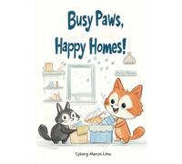 Busy Paws, Happy Homes!: A Delightful Coloring Book That Teaches Kids About Animals and Household Chores!