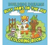 Busy Paws on the Job Coloring Book: Color your way through the workday with adorable builders!