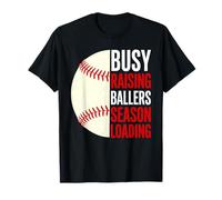 Busy Raising Ballers Season Loading Baseball Parent Mom Dad T-Shirt