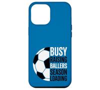Busy Raising Ballers Season Loading Soccer Case for iPhone 12 Pro Max