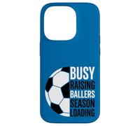 Busy Raising Ballers Season Loading Soccer Case for iPhone 14 Pro