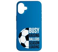 Busy Raising Ballers Season Loading Soccer Case for iPhone 16 Plus