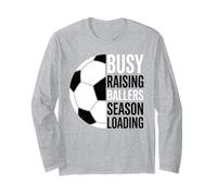 Busy Raising Ballers Season Loading Soccer Long Sleeve T-Shirt